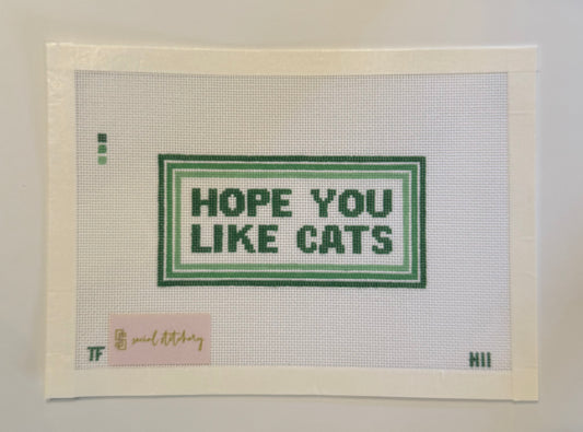Hope You Like Cats Needlepoint Canvas