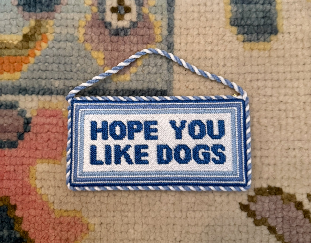 Hope You Like Dogs Needlepoint Canvas